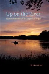 Book cover of Up on the River by John Madson