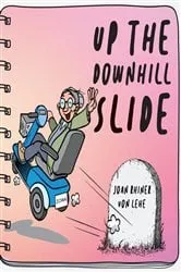 Book cover of Up the Downhill Slide by von Lehe, Joan , Rhiner