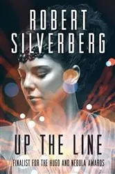 Book cover of Up the Line by Robert Silverberg