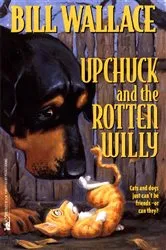 Book cover of Upchuck and the Rotten Willy by Bill Wallace