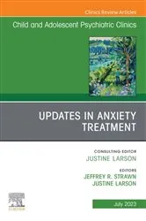 Book cover of Updates in Anxiety Treatment, An Issue of Child And Adolescent Psychiatric Clinics of North America, E-Book by Jeffrey R. Strawn MD