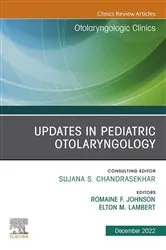 Book cover of Updates in Pediatric Otolaryngology , An Issue of Otolaryngologic Clinics of North America, E-Book by Johnson M.D., M.P.H, FACS, Romaine F.