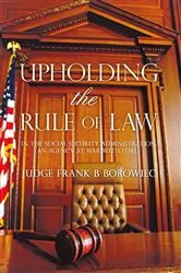 Book cover of Upholding the Rule of Law by Judge Frank B Borowiec