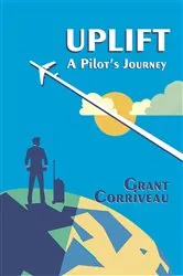 Book cover of Uplift - A Pilot's Journey by Grant Corriveau