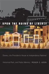 Book cover of Upon the Ruins of Liberty by Roger C Aden