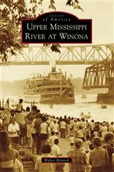 Book cover of Upper Mississippi River at Winona by Walter Bennick