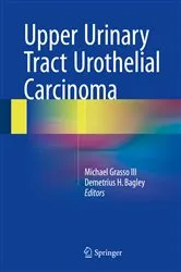 Book cover of Upper Urinary Tract Urothelial Carcinoma by Michael Grasso III
