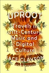 Book cover of Uproot by Jace Clayton