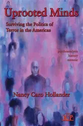 Book cover of Uprooted Minds by Nancy Caro Hollander