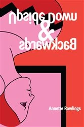 Book cover of Upside Down & Backwards by Annette Rawlings
