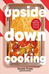 Book cover of Upside Down Cooking by Dominic Franks