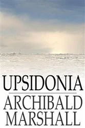 Book cover of Upsidonia by Archibald Marshall