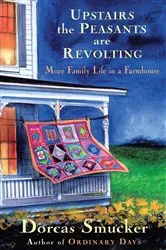 Book cover of Upstairs the Peasants are Revolting by Dorcas Smucker