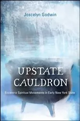 Book cover of Upstate Cauldron by Joscelyn Godwin