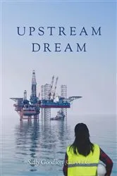 Book cover of Upstream Dream by Sally Goodson (GEA LLC)