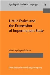 Book cover of Uralic Essive and the Expression of Impermanent State by Casper de Groot
