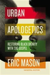 Book cover of Urban Apologetics by Eric Mason