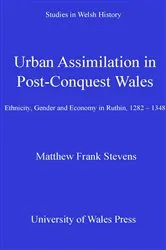 Book cover of Urban Assimilation in Post-Conquest Wales by Matthew Frank Stevens