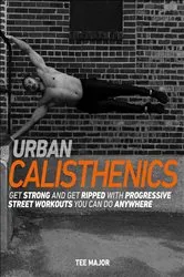Book cover of Urban Calisthenics by Tee Major