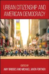 Book cover of Urban Citizenship and American Democracy by Amy Bridges