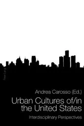 Book cover of Urban Cultures of/in the United States by Andrea Carosso