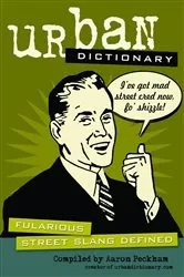 Book cover of Urban Dictionary: Fularious Street Slang Defined by Aaron Peckham