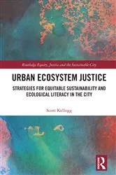 Book cover of Urban Ecosystem Justice by Scott Kellogg