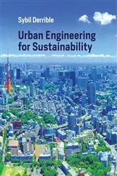 Book cover of Urban Engineering for Sustainability by Sybil Derrible