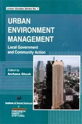 Book cover of Urban Environment Management: Local Government and Community Action (Urban Studies Series No.7) by Archana Ghosh