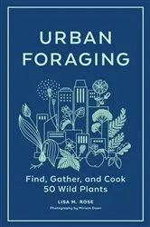 Book cover of Urban Foraging by Lisa M. Rose