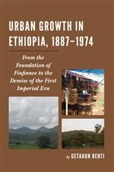 Book cover of Urban Growth in Ethiopia, 1887–1974 by Getahun Benti