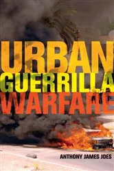 Book cover of Urban Guerrilla Warfare by Anthony James Joes