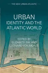 Book cover of Urban Identity and the Atlantic World by E. Fay