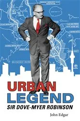Book cover of Urban Legend - Sir Dove-Myer Robinson by John Edgar