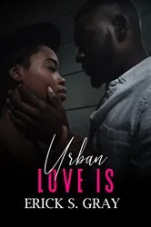 Book cover of Urban Love Is by Erick S. Gray