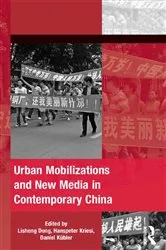 Book cover of Urban Mobilizations and New Media in Contemporary China by Lisheng Dong