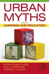 Book cover of Urban Myths about Learning and Education by Pedro De Bruyckere