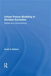Book cover of Urban Peacebuilding In Divided Societies by Scott Bollens