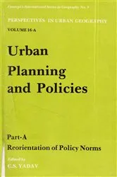 Book cover of Urban Planning and Policies: Reorientation of Policy Norms Part-A by C. S. Yadav