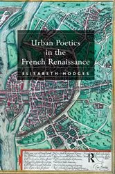Book cover of Urban Poetics in the French Renaissance by Elisabeth Hodges