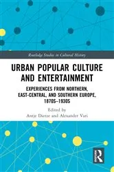 Book cover of Urban Popular Culture and Entertainment by Antje Dietze