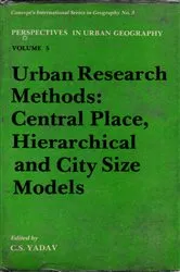 Book cover of Urban Research Methods: Central Place, Hierarchical and City Size Models by C. S. Yadav