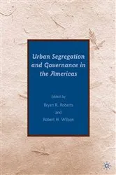 Book cover of Urban Segregation and Governance in the Americas by B. Roberts