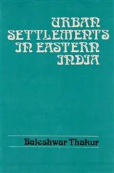 Book cover of Urban Settlements in Eastern India: Entropy Changes and Pattern Analysis by Unknown