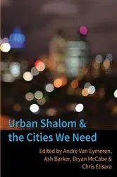 Book cover of Urban Shalom and the Cities We Need by Andre Van Eymeren