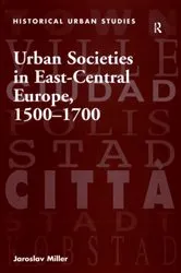 Book cover of Urban Societies in East-Central Europe, 1500–1700 by Jaroslav Miller