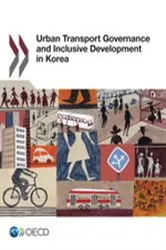 Book cover of Urban Transport Governance and Inclusive Development in Korea by OECD Publishing