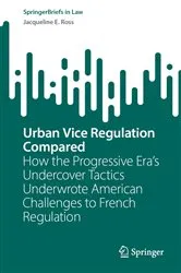 Book cover of Urban Vice Regulation Compared by Jacqueline E. Ross