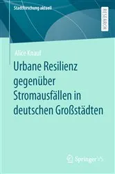 Book cover of Urbane Resilienz gegenüber Stromausfällen in deutschen Großstädten by Alice Knauf