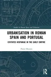 Book cover of Urbanisation in Roman Spain and Portugal by Pieter Houten